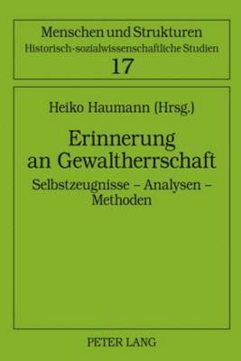 Heiko Haumann - Erinnerung an Gewaltherrschaft, Inbunden