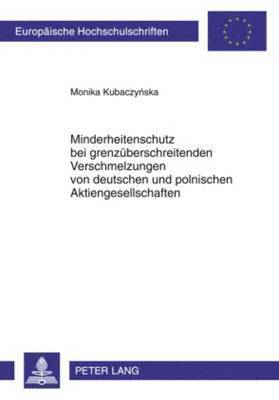 bokomslag Minderheitenschutz Bei Grenzueberschreitenden Verschmelzungen Von Deutschen Und Polnischen Aktiengesellschaften