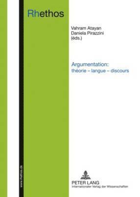 Argumentation: Thorie - Langue - Discours 1