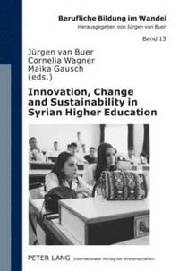 bokomslag Innovation, Change and Sustainability in Syrian Higher Education