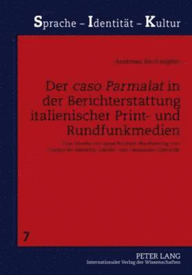 Der Caso Parmalat in Der Berichterstattung Italienischer Print- Und Rundfunkmedien 1