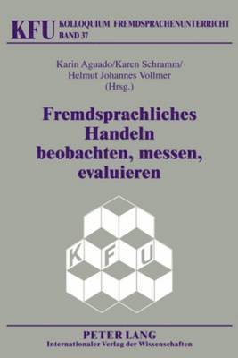 Nicola Würffel, Karin Aguado, Karen Schramm, Johannes Helmut Vollmer - Fremdsprachliches Handeln Beobachten, Messen, Evaluieren, Inbunden