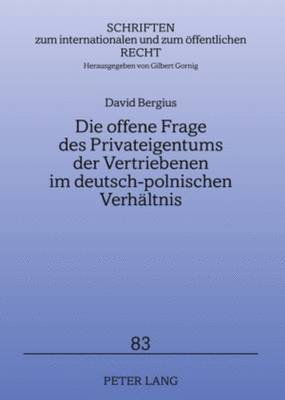 bokomslag Die Offene Frage Des Privateigentums Der Vertriebenen Im Deutsch-Polnischen Verhaeltnis