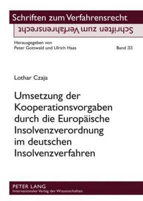 bokomslag Umsetzung Der Kooperationsvorgaben Durch Die Europaeische Insolvenzverordnung Im Deutschen Insolvenzverfahren