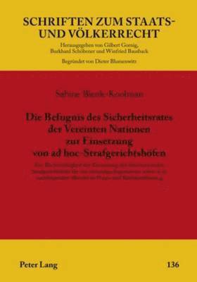 Die Befugnis Des Sicherheitsrates Der Vereinten Nationen Zur Einsetzung Von Ad Hoc-Strafgerichtshoefen 1