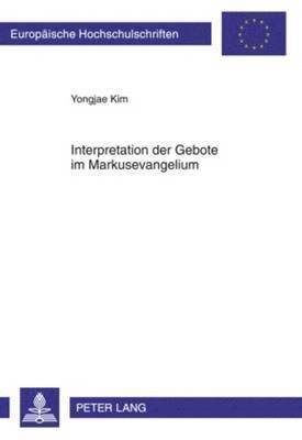 bokomslag Interpretation Der Gebote Im Markusevangelium