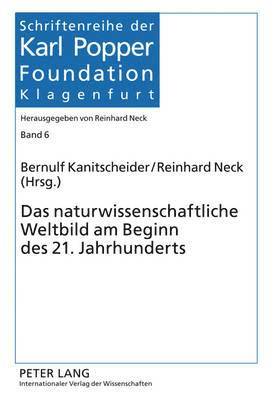 Bernulf Kanitscheider, Reinhard Neck - Das Naturwissenschaftliche Weltbild Am Beginn Des 21. Jahrhunderts, Inbunden