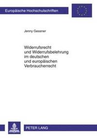 bokomslag Widerrufsrecht Und Widerrufsbelehrung Im Deutschen Und Europaeischen Verbraucherrecht