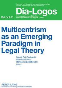 bokomslag Multicentrism as an Emerging Paradigm in Legal Theory