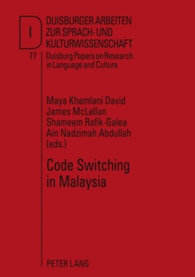 Maya Khemlani David, James McLellan, Shameem Rafik-Galea, Abdullah - Code Switching in Malaysia, Inbunden