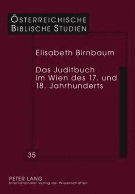 bokomslag Das Juditbuch Im Wien Des 17. Und 18. Jahrhunderts