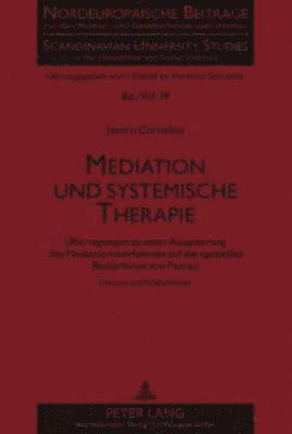 Jasmin Cornelius, Hartmut Schröder - Mediation Und Systemische Therapie, Inbunden