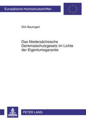 bokomslag Das Niedersaechsische Denkmalschutzgesetz Im Lichte Der Eigentumsgarantie