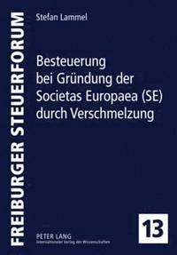 bokomslag Besteuerung Bei Gruendung Der Societas Europaea (Se) Durch Verschmelzung