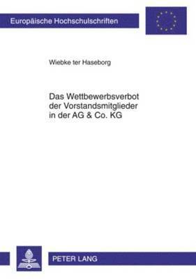 Das Wettbewerbsverbot Der Vorstandsmitglieder in Der AG & Co. Kg 1