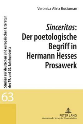 Sinceritas: Der Poetologische Begriff in Hermann Hesses Prosawerk 1