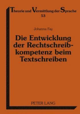 Die Entwicklung Der Rechtschreibkompetenz Beim Textschreiben 1