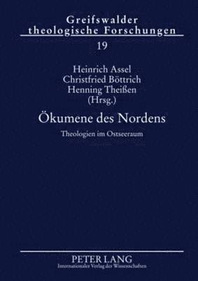 Heinrich Assel, Christfried Böttrich, Henning Theißen - Oekumene Des Nordens, Inbunden