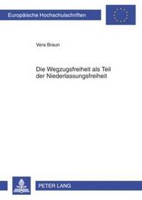 bokomslag Die Wegzugsfreiheit ALS Teil Der Niederlassungsfreiheit