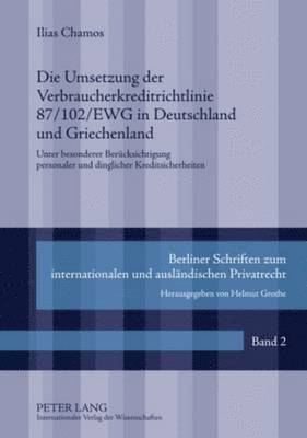 Die Umsetzung Der Verbraucherkreditrichtlinie 87/102/Ewg in Deutschland Und Griechenland 1