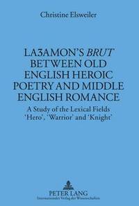 bokomslag Laamons Brut between Old English Heroic Poetry and Middle English Romance