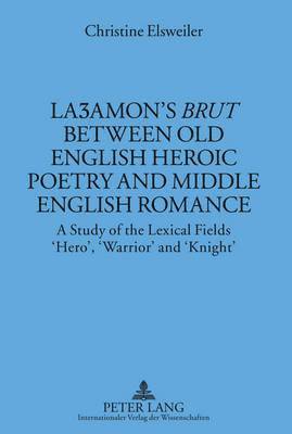 Laamons Brut between Old English Heroic Poetry and Middle English Romance 1