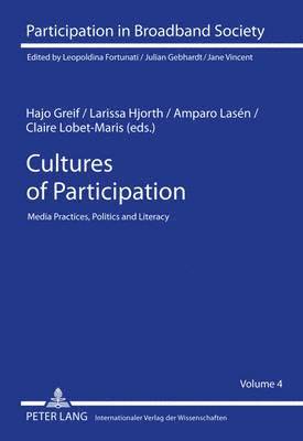 Hajo Greif, Larissa Hjorth, Amparo Lasén, Claire Lobet-Maris - Cultures of Participation, Inbunden