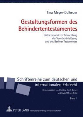 Tina Meyer-Dulheuer, Rudolf Meyer-Pritzl - Gestaltungsformen Des Behindertentestamentes, Inbunden