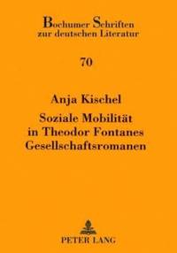 bokomslag Soziale Mobilitaet in Theodor Fontanes Gesellschaftsromanen