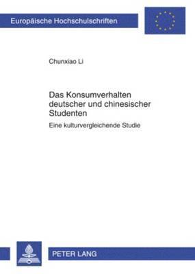 bokomslag Das Konsumverhalten Deutscher Und Chinesischer Studenten