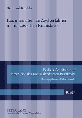 Das Internationale Zivilverfahren Im Franzoesischen Rechtskreis 1