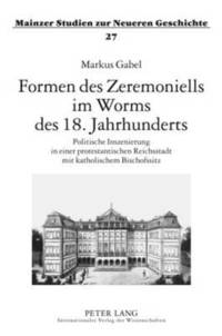 bokomslag Formen Des Zeremoniells Im Worms Des 18. Jahrhunderts