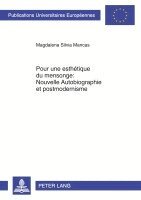 Magdalena Silvia Mancas - Pour une esthétique du mensonge: Nouvelle Autobiographie et postmodernisme, Häftad