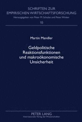 bokomslag Geldpolitische Reaktionsfunktionen Und Makrooekonomische Unsicherheit