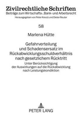 Marlena Hütte, Dieter Reuter - Gefahrverteilung Und Schadensersatz Im Rueckabwicklungsschuldverhaeltnis Nach Gesetzlichem Ruecktritt, Inbunden