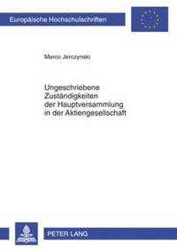 bokomslag Ungeschriebene Zustaendigkeiten Der Hauptversammlung in Der Aktiengesellschaft