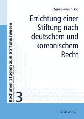 Errichtung Einer Stiftung Nach Deutschem Und Koreanischem Recht 1