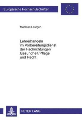 bokomslag Lehrerhandeln Im Vorbereitungsdienst Der Fachrichtungen Gesundheit/Pflege Und Recht