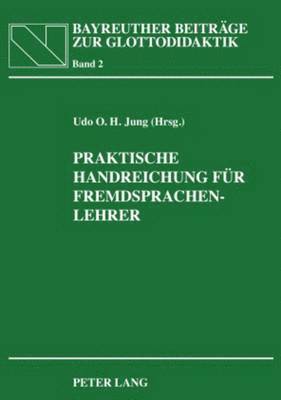 Udo O H Jung, Udo O. H. Jung, Udo O.H. Jung, Udo O H Jung, Udo O. H. Jung - Praktische Handreichung Fuer Fremdsprachenlehrer, Häftad