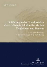 bokomslag Einfuehrung in Das Grundproblem Des Archaeologisch-Kulturhistorischen Vergleichens Und Deutens