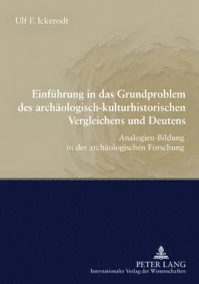 bokomslag Einfuehrung in Das Grundproblem Des Archaeologisch-Kulturhistorischen Vergleichens Und Deutens