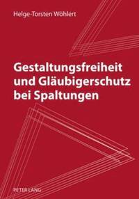 bokomslag Gestaltungsfreiheit Und Glaeubigerschutz Bei Spaltungen