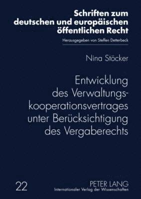 Entwicklung Des Verwaltungskooperationsvertrages Unter Beruecksichtigung Des Vergaberechts 1