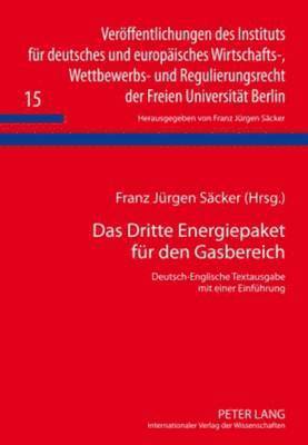 Franz Jürgen Säcker, Franz Jurgen Sacker, F. J. Säcker - Das Dritte Energiepaket fuer den Gasbereich, Inbunden