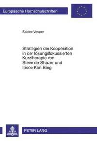 bokomslag Strategien Der Kooperation in Der Loesungsfokussierten Kurztherapie Von Steve de Shazer Und Insoo Kim Berg