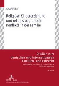 bokomslag Religioese Kindererziehung Und Religioes Begruendete Konflikte in Der Familie