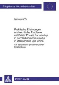 bokomslag Praktische Erfahrungen Und Rechtliche Probleme Mit Public Private Partnership in Der Verkehrsinfrastruktur in Deutschland Und China