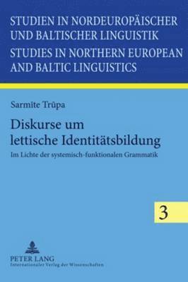 Sarmite Trupa, Anneli Sarhimaa - Diskurse Um Lettische Identitaetsbildung, Inbunden