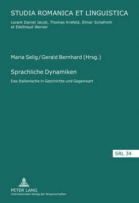 Elmar Schafroth, Maria Selig, Gerald Bernhard - Sprachliche Dynamiken, Inbunden