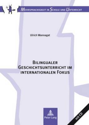 Ulrich Wannagat, Stephan Breidbach - Bilingualer Geschichtsunterricht Im Internationalen Fokus, Inbunden